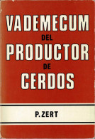 Vademecum Del Productor De Cerdos - P. Zert - Craft, Manual Arts