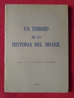 ANTIGUO LIBRO GUÍA PUBLICACIÓN O SIMIL UN ESBOZO DE LA HISTORIA DEL BRASIL 1953 MARÍA A. DE ALENCASTRO GUIMARAES..BRAZIL - Histoire Et Art