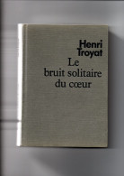 LE BRUIT SOLITAIRE DU COEUR  Henri Troyat - Romanzi Neri