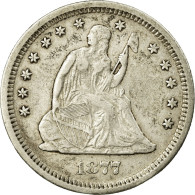 Monnaie, États-Unis, Seated Liberty Quarter, Quarter, 1877, U.S. Mint, San - 1838-1891: Seated Liberty (Liberté Assise)