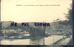 Béhobie L'ile Des Faisans Ou Fut Signé Le Traité Des Pyrénées 1659 - Béhobie