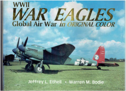 WWII War Eagles Global Air War In Original Color 1996 GUERRE 1939 1945 AVION AVIATION - War 1939-45