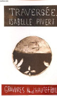 Traversée - Journal - Exemplaire N°11/20 Sur Vergé 100 G. - Pivert Isabelle - 1995 - Zonder Classificatie