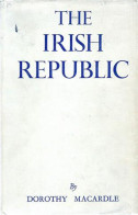 The Irish Republic. A Documented Chronicle Of The Anglo-Irish Conflict And The Partitioning Of Ireland, With A Detaile - Autres & Non Classés