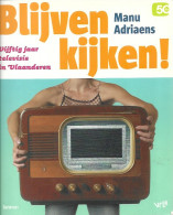 Blijven Kijken! Vijftig Jaar Televisie In Vlaanderen - Kino & Fernsehen