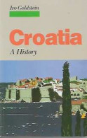 Croatia, A History - Sonstige & Ohne Zuordnung