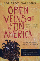 Open Veins Of Latin America - Five Centuries Of The Pillage Of A Continent (translation Of Las Venas Abiertas De Améri - South America