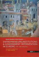 Entrepreneurs, Institutions & Government Intervention In Europe (13th - 20th Centuries). - Essays In Honour Of Erik Ae - Andere & Zonder Classificatie