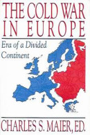 The Cold War In Europe: Era Of A Divided Continent - Monde