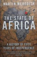 The State Of Africa. A History Of Fifthy Years Of Independence. - Afrika