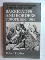 Barricades And Borders. Europe 1800-1914. The Short Oxford History Of The Modern World. - Mundo