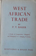 West African Trade. A Study Of Competition, Oligopoly And Monopoly In A Changing Economy. - Africa