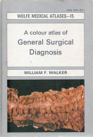 A Colour Atlas Of General Surgical Diagnosis - Geneeskunde