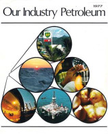 Our Industry: Petroleum: A Handbook Dealing With The Organisation And Functions Of An Integrated International Oil Com - Other & Unclassified