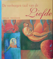 De Verborgen Taal Van De Liefde. Met Schilderijen Van Emma Turpin. - Autres & Non Classés