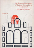 AN ILLUSTRATED INVENTORY OF FAMOUS DISMEMBERED WORKS OF ART. EUROPEAN PAINTING. With A Section On Dismembered Tombs In - Art