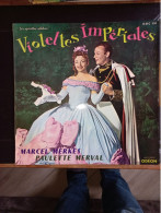 Violettes Impériales - Marcel Merkès Et Paulette Merval - Oper & Operette