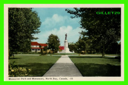 NORTH BAY, ONTARIO - MEMORIAL PARK AND MONUMENT -  PHOTOGELATINE ENGRAVING CO LTD- - North Bay