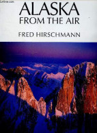 Alaska From The Air. - Hirschmann Fred - 1999 - Sprachwissenschaften