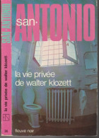 SAN-ANTONIO  " SAN-ANTONIO  LA VIE PRIVEE DE WALTER KLOZETT " FLEUVE-NOIR DE 1980 - San Antonio