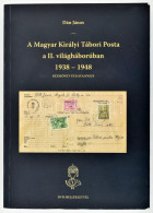 Dán János: A Magyar Királyi Tábori Posta A II. Világháborúban. 1938-1948 Bp., 2011. Szerzői DVD Melléklettel Kiadói Papí - Autres & Non Classés