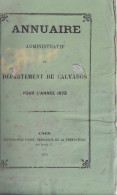 Annuaire Administratif Du Département Du Calvados Pour 1873 CAEN Typographie PAGNY, Imprimeur De La Préfecture - Normandië