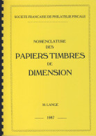 (LIV) – NOMENCLATURE DES PAPIERS TIMBRES DE DIMENSION – M. LANGE 1987 - Sellos Fiscales