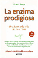 La Enzima Prodigiosa. Una Forma De Vida Sin Enfermar - Hiromi Shinya - Salud Y Belleza