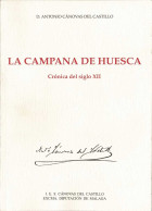 La Campana De Huesca (Crónica Del Siglo XII) - Antonio Cánovas Del Castillo - Historia Y Arte