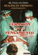 Curación Por El Pensamiento (Noesiterapia) / Healing By Thinking (Noesitherapy) - Angel Escudero - Gezondheid En Schoonheid