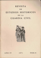 Revista De Estudios Históricos De La Guardia Civil No. 8. 1971 - Non Classés