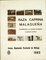 Raza Caprina Malagueña. Contribución A Su Estudio Etnológico Y Aspecto Nutritivo - Practical