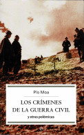 Los Crímenes De La Guerra Civil Y Otras Polémicas - Pío Moa - Histoire Et Art