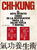 Chi-Kung. El Arte Secreto Chino De La Respiración Para La Salud Física Y Mental - José Mª Prat - Health & Beauty