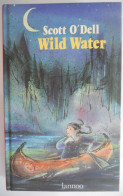 WILD WATER Door Scott O'Dell  - Vertaling Door Thijssen Van " Streams To The River, River To The Sea "  1988  Lannoo - Junior