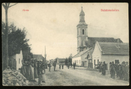 BALATONEDERICS 1909. Fő Tér, Falubeliek, Templom. Mérei Kiadása, Régi Képeslap - Hungría