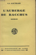 L'auberge De Bacchus - La Gautraie - 1931 - Livres Dédicacés