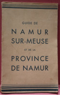 GUIDE DE NAMUR SUR MEUSE ET PROVINCE DE NAMUR - ETAT D'OCCASION. CONTIENT 68 PAGES - 22 X 14 CM  VOIR IMAGES - Prácticos