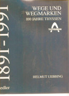 Livre - Wege Und Wegmarken 100 Jahre Thyssen 1891-1991 - Grands Formats