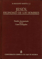 Jesús, Escándalo De Los Hombres. Estudio Documentado De Los Cuatro Evangelios - B. Manzano Martín - Religion & Sciences Occultes