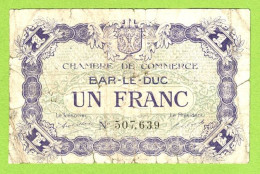FRANCE / CHAMBRE DE COMMERCE / BAR LE DUC / 1 FRANC /  1 Er SEPTEMBRE 1917  / 3ème EMISSION / N° 507639 - Handelskammer