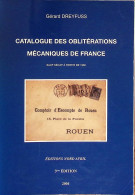 Gérard Dreyfuss – Catalogue Des Oblitérations Mécaniques De France – Ed. Nord Avril, 2004 - Other & Unclassified