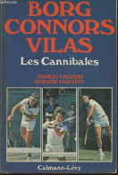 Borg Connors Vilas- Les Cannibales - Haedens Francis, Pascuito Bernard - 1978 - Libri