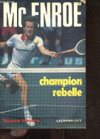 Mc Enroe - Champion Rebelle - Collection Medailles D'or - Bernard Pascuito - HAEDENS Francis (preface) - 1981 - Bücher