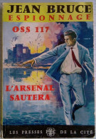 Jean BRUCE   OSS 117  L' Arsenal Sautera  Les Presses De La Cité - OSS117