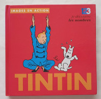 Images En Action LIVRE ALBUM TINTIN MOULINSART 2000 JE DECOUVRE LES NOMBRES - Hergé