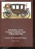 Gala-berline Van Het Groninger Studenten Corps 'vindicat Atque Polit' - Pronkstuk Van Het Hippomobiel Erfgoed - GERRIT B - Autres & Non Classés