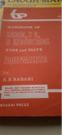 Handbook Of Radio, Tv, Et Industrial Tube And Valve Equivalents B.B.BABANI 1972 - Autres & Non Classés