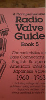 A Comprehensive Radio Valve Guide Book 5 1960-1963 GEOFF ARNOLD 1994 - Altri & Non Classificati