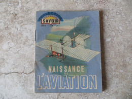 Petit Livre Collection Savoir Série Air N° 1 Naissance De L' AVIATION Ed Raymond Schall  Paris Tampon Aéro Club Annecy - Flugzeuge